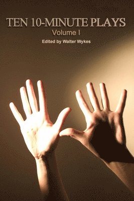 Walter Wykes, Jeanette D. Farr, Nick Zagone - Ten 10-Minute Plays, Häftad