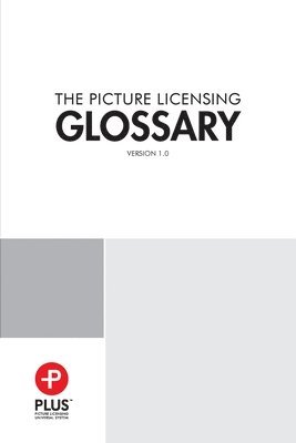 Inc. PLUS Coalition, Inc Plus Coalition - PLUS Picture Licensing Glossary, Häftad