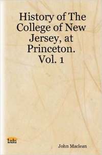 bokomslag History of The College of New Jersey, at Princeton. Vol. 1