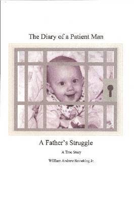 The Diary of a Patient Man, A Father's Struggle 1