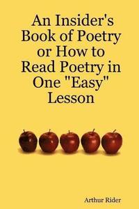 bokomslag Insider's Book of Poetry or How to Read Poetry in One "Easy" Lesson