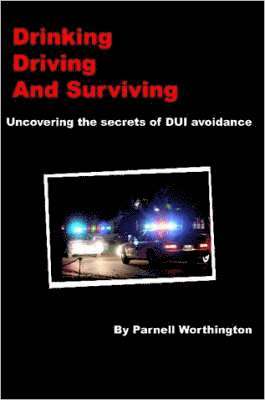 Drinking, Driving, and Surviving... Uncovering the Secrets of DUI Avoidance 1