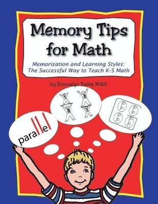 bokomslag Memory Tips for Math, Memorization and Learning Styles: The Successful Way to Teach K-5 Math