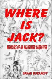 bokomslag Where Is Jack? Memoirs of an Alzheimer's Caregiver