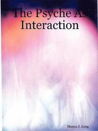 bokomslag Psyche as Interaction