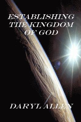 Establishing the Kingdom of God 1