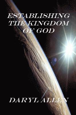 Daryl, Allen - Establishing the Kingdom of God, Häftad