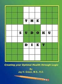 bokomslag The SUDOKU DIET: Creating Your Optimal Health Through Logic