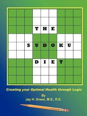 bokomslag The SUDOKU DIET: Creating Your Optimal Health Through Logic