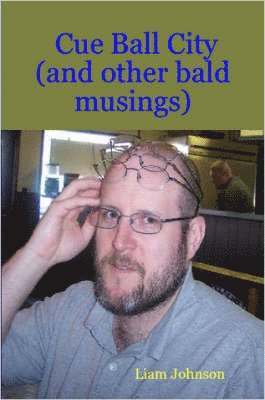 Cue Ball City (and Other Bald Musings) 1