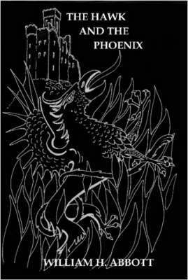 William Abbott - Hawk And The Phoenix, Inbunden