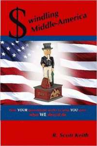 bokomslag Swindling Middle-America How YOUR Government Works to Keep YOU Poor --- What WE Should Do