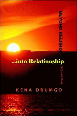 Beyond Religion...into Relationship 1