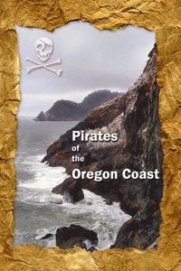 bokomslag Pirates of the Oregon Coast