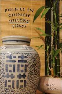 bokomslag Points in Chinese History -- Essays