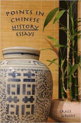 Points in Chinese History -- Essays 1