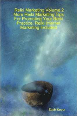 Reiki Marketing Volume 2 1