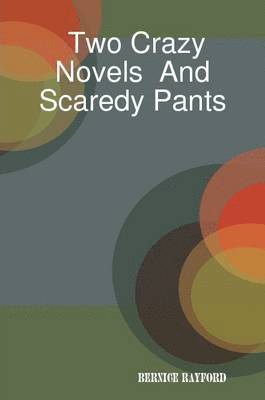 Two Crazy Novels And Scaredy Pants 1