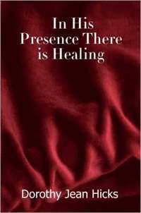 bokomslag In His Presence There is Healing