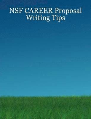 NSF CAREER Proposal Writing Tips 1