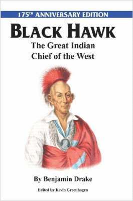 Black Hawk: The Great Indian Chief of the West 1
