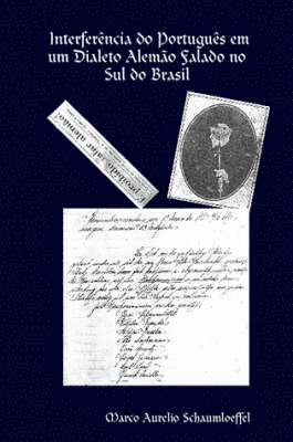 Marco Aurelio Schaumloeffel - Interferencia Do Portugues Em Um Dialeto Alemao Falado No Sul Do Brasil, Häftad. Tillgänglighet: Lägg i varukorg