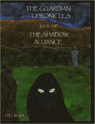 The Guardian Chronicles Book One The Shadow Alliance 1