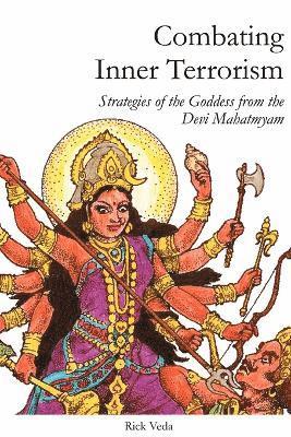 bokomslag Combating Inner Terrorism: Strategies of the Goddess from the Devi Mahatmyam