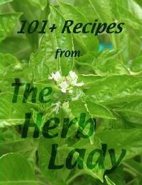 bokomslag 101+ Recipes From The Herb Lady