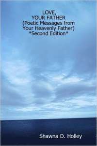 bokomslag LOVE, YOUR FATHER (Poetic Messages from Your Heavenly Father) *Second Edition*