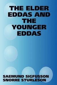 bokomslag THE Elder Eddas and the Younger Eddas