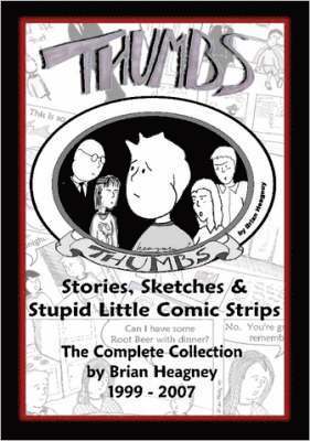 Thumbs: Stories, Sketches & Stupid Little Comic Strips 1