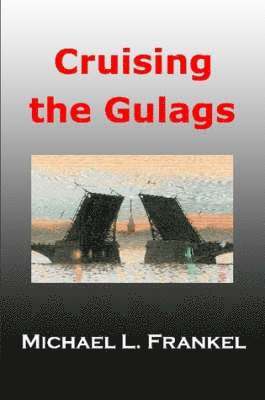 Cruising the Gulags 1