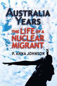 bokomslag AUSTRALIA YEARS The Life of a Nuclear Migrant