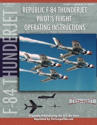 Republic F-84 Thunderjet Pilot's Flight Operating Manual 1