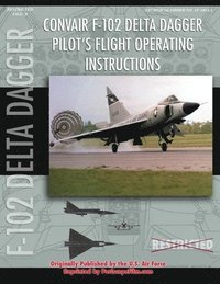 bokomslag Convair F-102 Delta Dagger Pilot's Flight Operating Manual