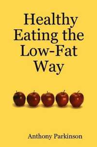 bokomslag Healthy Eating the Low-Fat Way