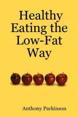 Healthy Eating the Low-Fat Way 1