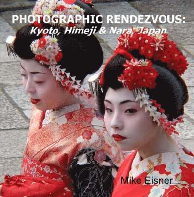 Photographic Rendezvous: Kyoto, Himeji & Nara, Japan 1