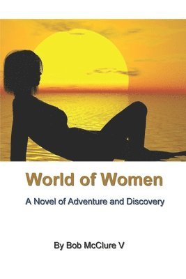 bokomslag World of Women: A Novel of Adventure and Discovery