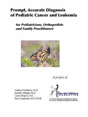 bokomslag Prompt, Accurate Diagnosis of Pediatric Cancer and Leukemia for Pediatricians, Orthopedists, and Family Practitioners