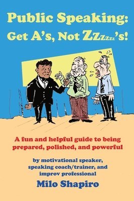 bokomslag Public Speaking: Get A's, Not Zzzzzz's!