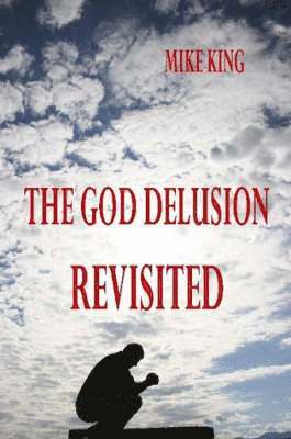 MIKE KING, Mike King - God Delusion Revisited, Häftad