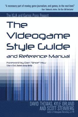 Kyle Orland, Dave Thomas, Scott Steinberg - Videogame Style Guide and Reference Manual, Häftad