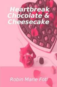 bokomslag Heartbreak Chocolate & Cheesecake
