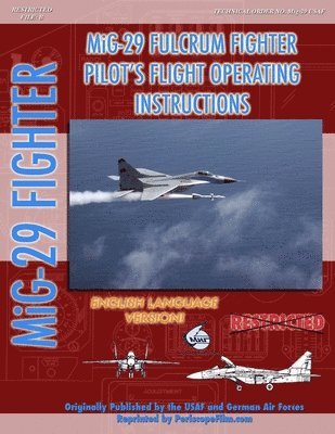 North Atlantic Treaty Organization (NATO) - Mikoyan Mig-29 Fulcrum Pilot's Flight Operating Manual (in English), Häftad