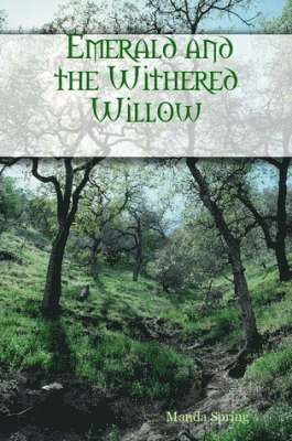 Manda Spring - Emerald and the Withered Willow, Häftad
