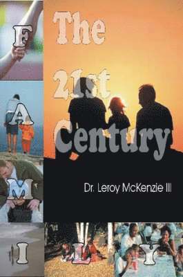 Dr.  Leroy McKenzie III, III McKenzie, Leroy, Dr. Leroy McKenzie III, Leroy McKenzie III - 21st Century Family, Häftad