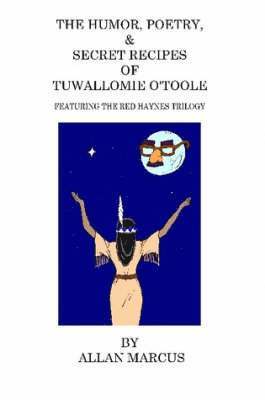 bokomslag Humor, Poetry, & Secret Recipes of Tuwallomie O'Toole