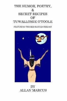 bokomslag The Humor, Poetry, & Secret Recipes of Tuwallomie O'Toole